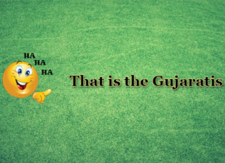 That is the Gujaratis